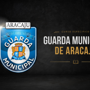 GUARDA MUNICIPAL DE ARACAJU (GMA)