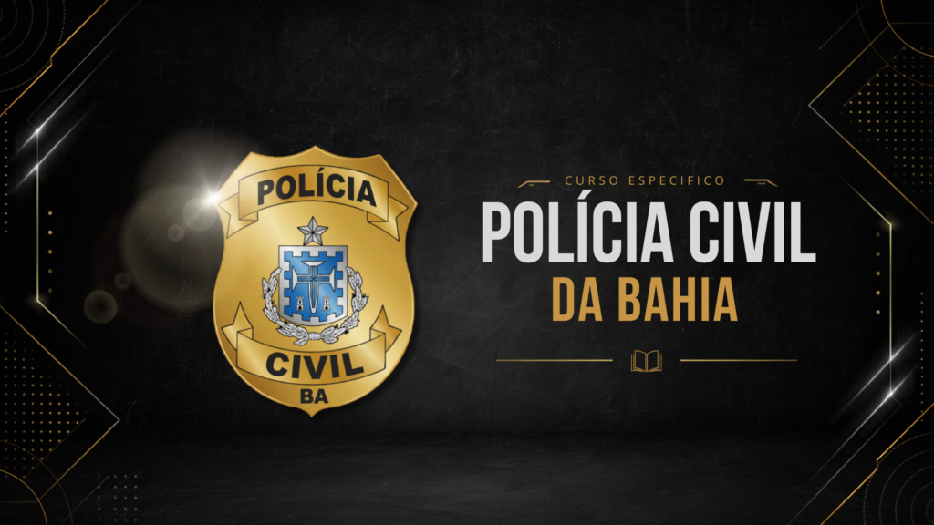 POLÍCIA CIVIL DA BAHIA (PCBA)
