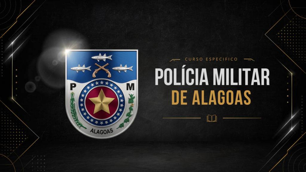 POLÍCIA MILITAR DE ALAGOAS  – PMAL